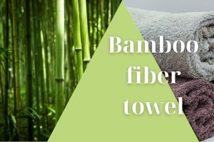 Bamboo Fiber Towels