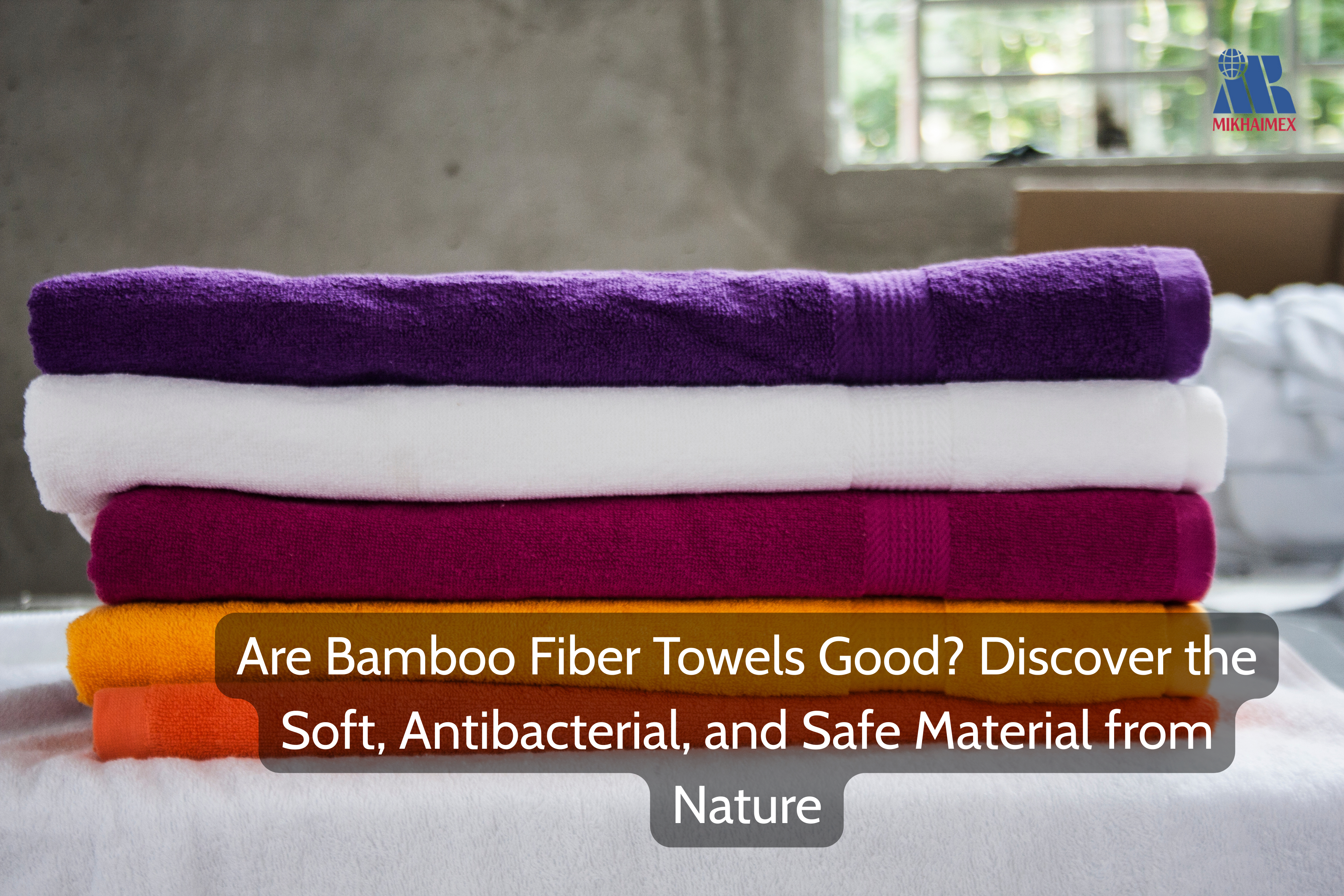 Bamboo Fiber Towels